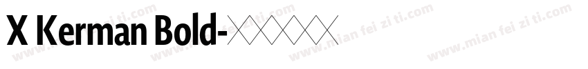 X Kerman Bold字体转换